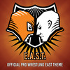 E.A.S.T. (Pro Wrestling EAST Theme) - LXE