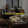 Wait (Honest) (Explicit) - J.Rose