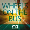 Wheels on the Bus - Big M&Petit Q