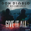 Give It All (Don Diablo & CID Club Mix|Explicit) - Don Diablo&Alex Clare&Kelis