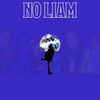 No Liam (Explicit) - Sir Louis