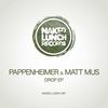 Drop (Original Mix) - PAPPENHEIMER&Matt Mus