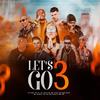 Let's Go 3 - Dj Gbr&Mc Ig&MC Ryan SP&MC Marks&MC Don Juan&MC Ph&Mc Luki&Mc Paiva ZS&MC GP&Makalo