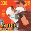 2T1BB (Explicit) - Bege&Yung Ouzo