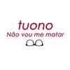 Não Vou Me Matar - Tuono