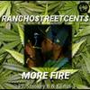 More Fire(feat. Smokey B) - Rancho StreetCent$&Smokey B