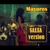 Mayores (Salsa Version) - Mandinga