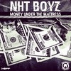 Money Under the Mattress (Explicit) - Nht Boyz