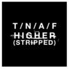 Higher (Stripped) - The Naked and Famous