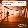 Isolated (Original Mix) - Hushrov Bhesania&ReMech