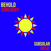 Somebody - Behold