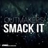 Smack It (Radio Edit) - Outmakers