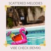 Vibe Check[feat. Haley Green, Laura Hamlin & Killa Maus] (Remix) - Scattered Melodies&Haley Green&Laura Hamlin&Killa Maus