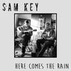 Here Comes the Rain (Acoustic) - Sam Key
