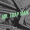 Mr. Trap Man (Explicit) - Mad Hat