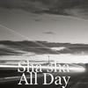 All Day - Sha Sha