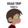 Road Trip (Explicit) - Timmy G