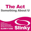 Something About U (DJ Garry Remix) - The Act