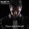 Move ur body to the light (xtra long edit) - Alex P.
