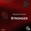 Stronger (Original Mix) - Rogerio Vegas