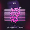 Girlz Wanna Have Fun - MATTN&Stavros Martina&Kevin D