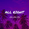 All Right - Ablaikan