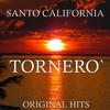 Tornerò - Santo California