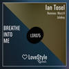 Breathe into Me (West.K Remix) - Ian Tosel&West.K