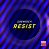 Resist (Daniel Hecke Remix) - Drewtech&Daniel Hecke