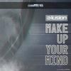 Make Up Your Mind (Original Mix) - A-Lusion