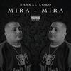 Mira Mira (Explicit) - Raskal Loko