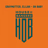 Oh Baby (Original Mix) - Graymatter&Elijah Soltan