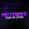 Festa da Paula (Explicit) - MC Gomes