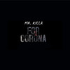 For Corona (Explicit) - Mr Killa