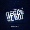 Desce Slow (Explicit) - DJ Mayk&MC Guigui JR&KVEl&MC Mathy