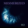 Mesmerized - RQ