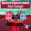 Had Enough (Extended Mix) - GhostMasters