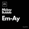 EM-AY (Amek Remix) - Mickey Bubble&Amek