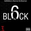 6 Block(feat. Booman Da Bossman) (Explicit) - GetMoBenji&Booman da bossman