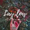 Lay Low (feat. Geeloum) - TYC YiNkosii&Geeloum