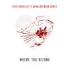 Where You Belong(feat. Brendan Baker & Anna) - Anna&Kayo Marbilus&Brendan Baker