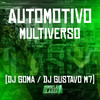 Automotivo Multiverso (Explicit) - DJ Gustavo M7&DJ GOMA