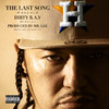 The Last Song (Explicit) - Dirty R.A.Y