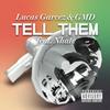 TELL THEM! (feat. GMD & Nhate) (Explicit) - Lucas Garcez&GMD&NHATE