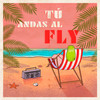 Tú Andas Al Fly - La Diosa&Jorge Jr.&Adonis Mc