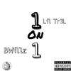 1 on 1(feat. Lil Tr3l) (Explicit) - Bwillz&Lil Tr3l