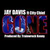 Gone (feat. city chief) (Explicit) - Jay Davis&City Chief
