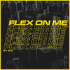 Flex on Me - 2.0