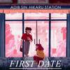First Date(feat. Hikaru Station) (Explicit) - Adib Sin&Hikaru Station