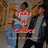 Take A Chance - JB&Tone Jonez&Yung E